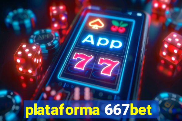 plataforma 667bet
